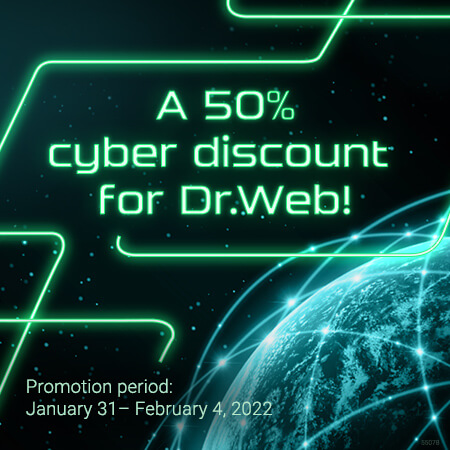 Anti-virus cyber offer: Dr.Web comprehensive protection at half price!