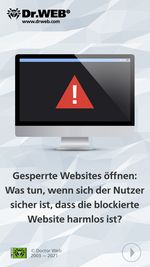 #drweb Gesperrte Websites öffnen: Was tun, wenn sich der Nutzer sicher ist, dass die blockierte Website harmlos ist?