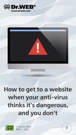 #drweb How to get to a website when your anti-virus thinks it's dangerous, and you don't